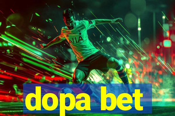 dopa bet